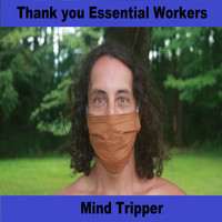 Mind Tripper - Thank You Essential Workers (Explicit)