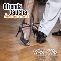 Orquesta Francisco Canaro - Ofrenda Gaucha: Toda Mia (Instrumental)