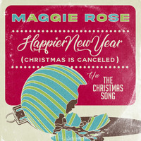 Maggie Rose - Happier New Year / The Christmas Song