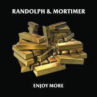 Randolph & Mortimer - Enjoy More
