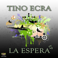 Tino Ecra - La Espera EP