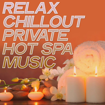 Various Artists - Relax Chillout Private Hot Spa Music