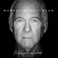 Murray McLauchlan - I Live On A White Cloud