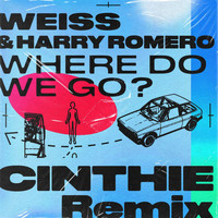 Weiss - Where Do We Go? (CINTHIE Remix)