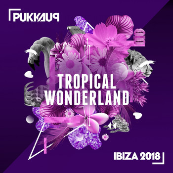Various Artists - Tropical Wonderland: Ibiza 2018 (Pukka Up Presents)