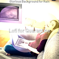Lofi for Quarantine - Glorious Background for Rain