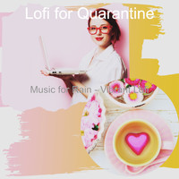 Lofi for Quarantine - Music for Rain - Vibrant Lofi