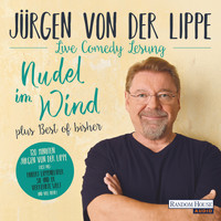 Jürgen von der Lippe - Nudel im Wind - plus Best of bisher (Live Comedy Lesung)