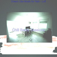 Chill Beats Sessions - Dream Like Music for Rain - Lofi