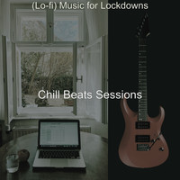 Chill Beats Sessions - (Lo-fi) Music for Lockdowns