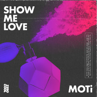 MOTI - Show Me Love