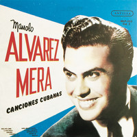 Manolo Alvarez Mera - Canciones Cubanas, Vol. 2