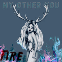 My Other You - Fire