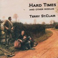 Terry St.Clair - Hard Times and Other Riddles