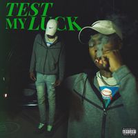 Tunes - Test My Luck (Explicit)