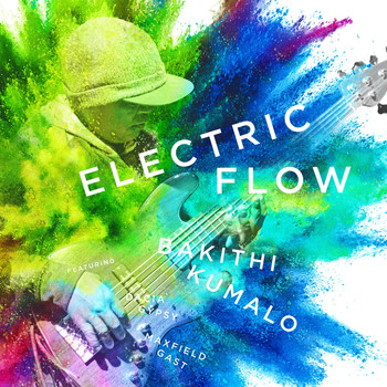 Bakithi Kumalo - Electric Flow (feat. Maxfield Gast & Dacia Gypsy)