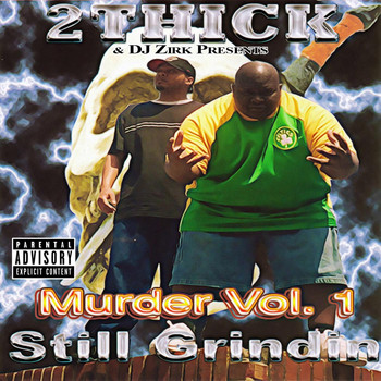 DJ Zirk & 2 Thick - Murder, Vol. 1: Still Grindin' (Explicit)