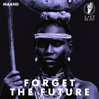 MAAND - Forget the Future