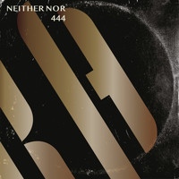 Neither Nor - 444