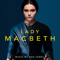 Dan Jones - Lady Macbeth (Original Motion Picture Soundtrack)