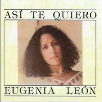 Eugenia León - Así Te Quiero