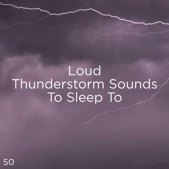 Thunderstorm Sound Bank, Thunderstorm Sleep and BodyHI - 50 Loud Thunderstorm Sounds To Sleep To