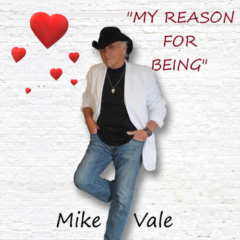 Mike Vale - My Reason for Being