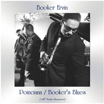 Booker Ervin - Poinciana / Booker's Blues (All Tracks Remastered)
