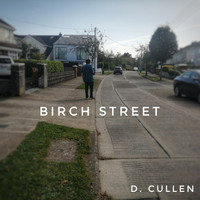 D. Cullen - Birch Street (Explicit)