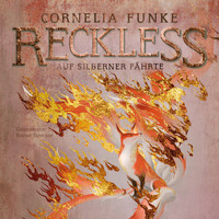 Cornelia Funke - Auf silberner Fährte - Reckless, Band 4 (Ungekürzt)