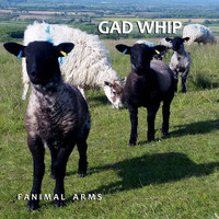 Gad Whip - Fanimal Arms (Explicit)
