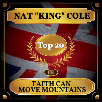 Nat "King" Cole - Faith Can Move Mountains (UK Chart Top 40 - No. 11)