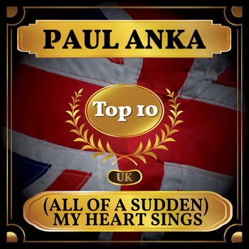 Paul Anka - (All of a Sudden) My Heart Sings (UK Chart Top 40 - No. 10)