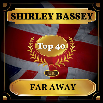 Shirley Bassey - Far Away (UK Chart Top 40 - No. 24)
