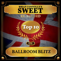 Brian Connolly's Sweet - Ballroom Blitz (UK Chart Top 40 - No. 2)