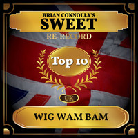 Brian Connolly's Sweet - Wig Wam Bam (UK Chart Top 40 - No. 4)