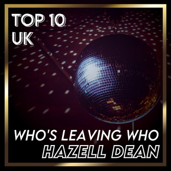 Hazell Dean - Who's Leaving Who (UK Chart Top 40 - No. 4)