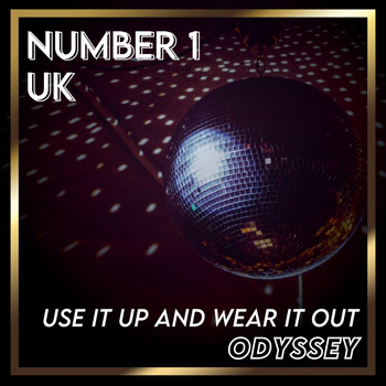 Odyssey - Use it Up and Wear it Out (UK Chart Top 40 - No. 1)
