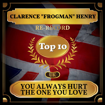 Clarence "Frogman" Henry - You Always Hurt the One You Love (UK Chart Top 40 - No. 6)