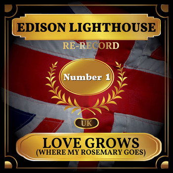 Edison Lighthouse - Love Grows (Where My Rosemary Goes) [Re-recording] (UK Chart Top 40 - No. 1)