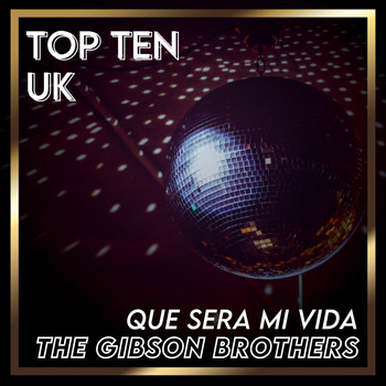 The Gibson Brothers - Que Sera Mi Vida (UK Chart Top 40 - No. 5)