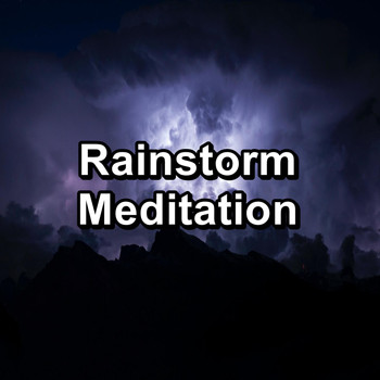 Relax - Rainstorm Meditation