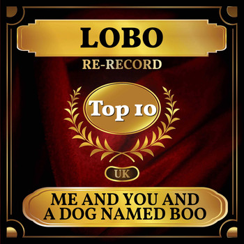 Lobo - Me and You and a Dog Named Boo (UK Chart Top 40 - No. 4)