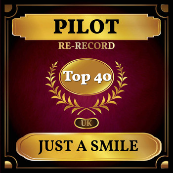 Pilot - Just a Smile (UK Chart Top 40 - No. 31)
