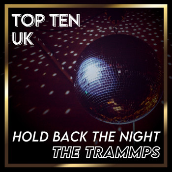The Trammps - Hold Back the Night (UK Chart Top 40 - No. 5)