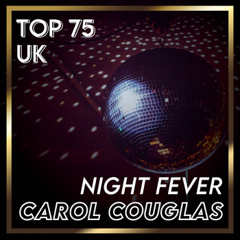 Carol Douglas - Night Fever (UK Chart Top 100 - No. 66)