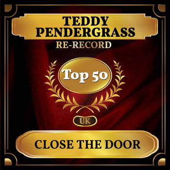 Teddy Pendergrass - Close the Door (UK Chart Top 50 - No. 41)