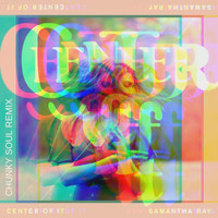 Samantha Ray - Center of It (Chunky Soul Remix)