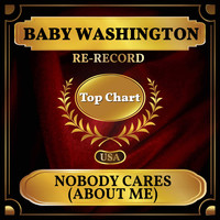Baby Washington - Nobody Cares (About Me) (Billboard Hot 100 - No 60)