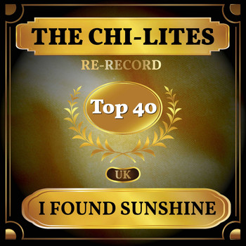 The Chi-Lites - I Found Sunshine (UK Chart Top 40 - No. 35)